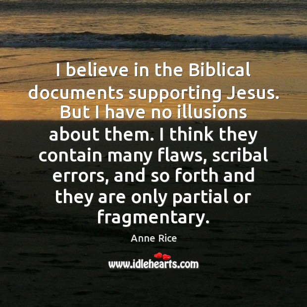 I believe in the Biblical documents supporting Jesus. But I have no Image