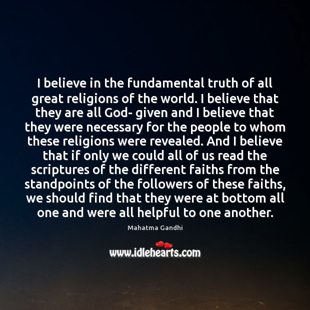 I believe in the fundamental truth of all great religions of the Image