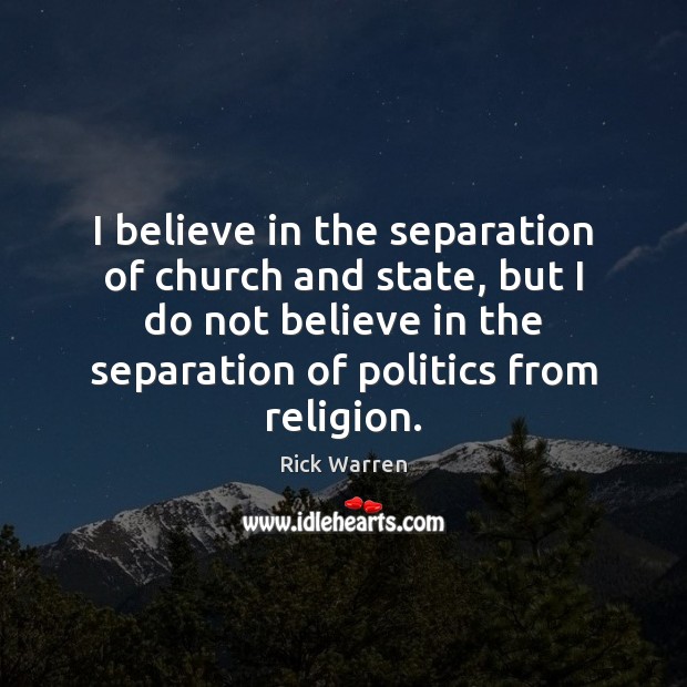 I believe in the separation of church and state, but I do Image