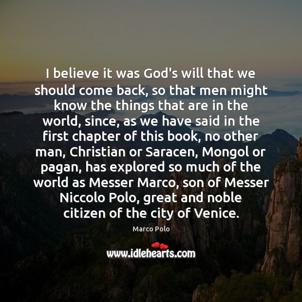 I believe it was God’s will that we should come back, so Marco Polo Picture Quote
