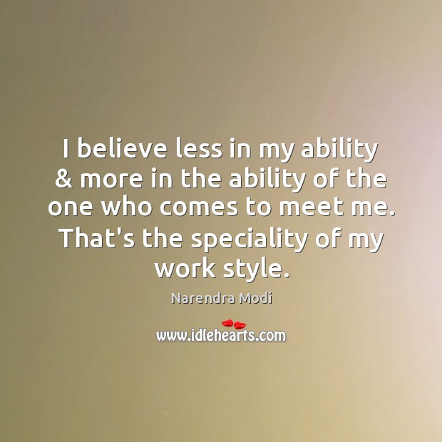 I believe less in my ability & more in the ability of the Image