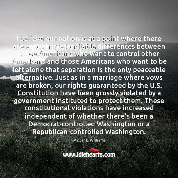I believe our nation is at a point where there are enough Walter E. Williams Picture Quote