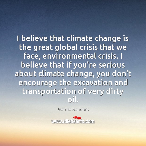 I believe that climate change is the great global crisis that we Climate Change Quotes Image