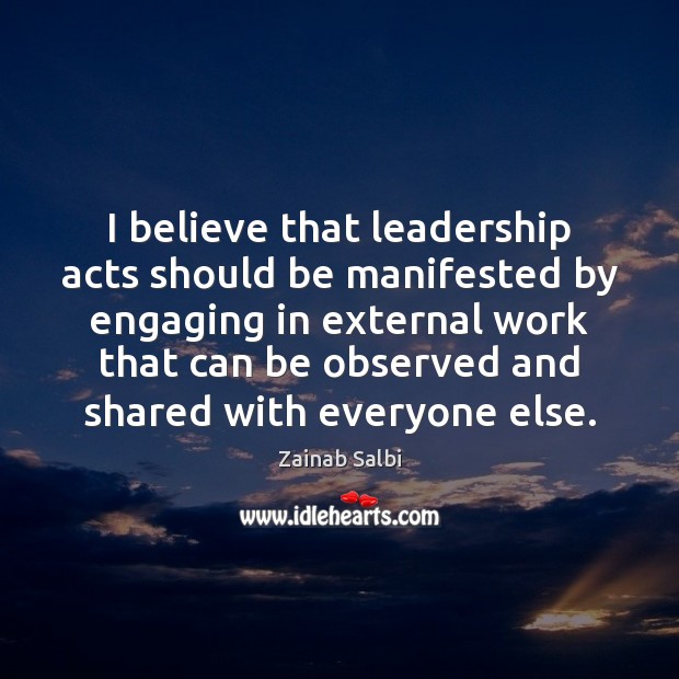 I believe that leadership acts should be manifested by engaging in external Image