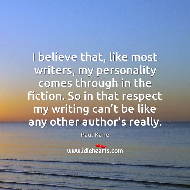 I believe that, like most writers, my personality comes through in the Image