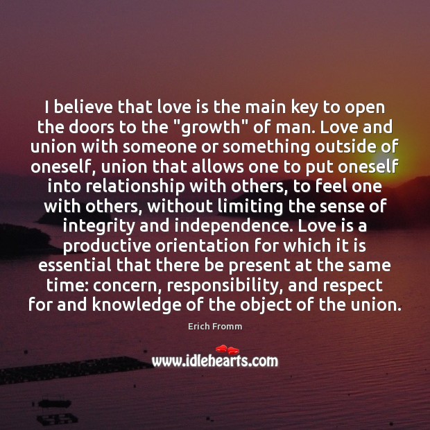 I believe that love is the main key to open the doors Erich Fromm Picture Quote