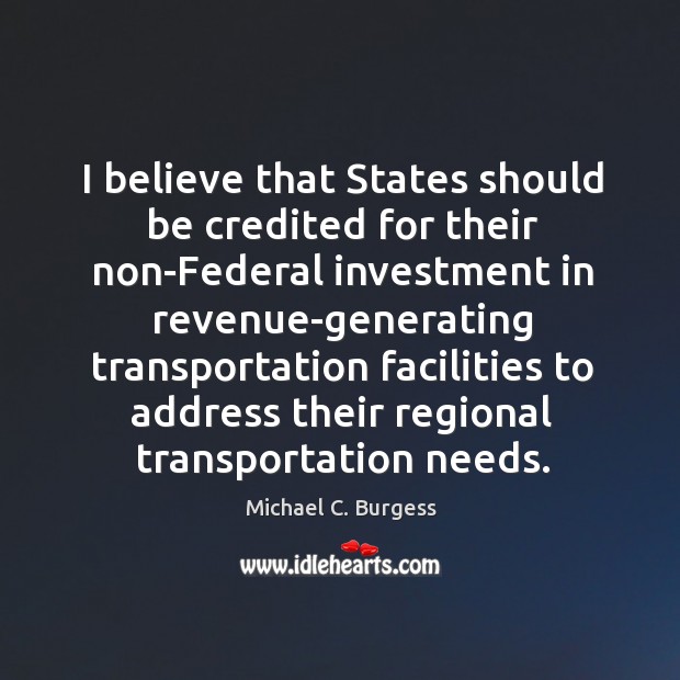 I believe that states should be credited for their non-federal Investment Quotes Image