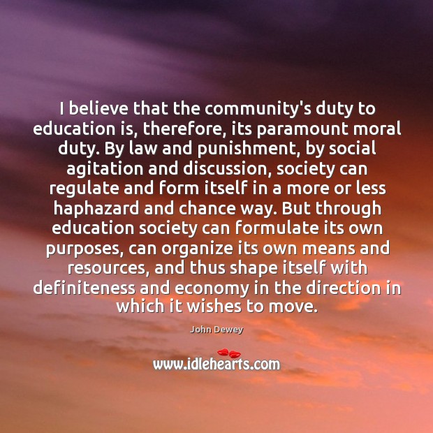 I believe that the community’s duty to education is, therefore, its paramount Image