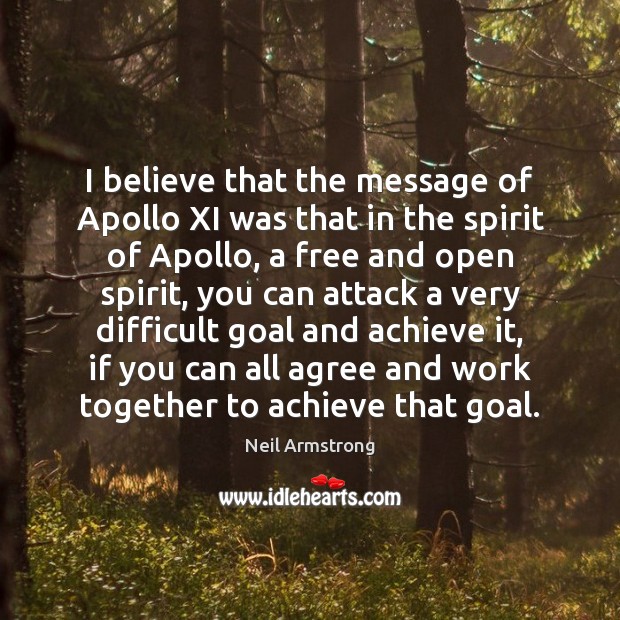 I believe that the message of Apollo XI was that in the Image