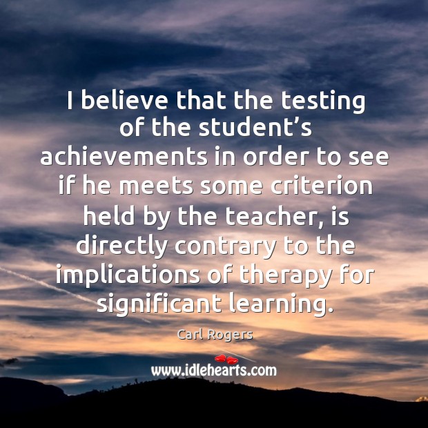 I believe that the testing of the student’s achievements in order to see if he meets some Image