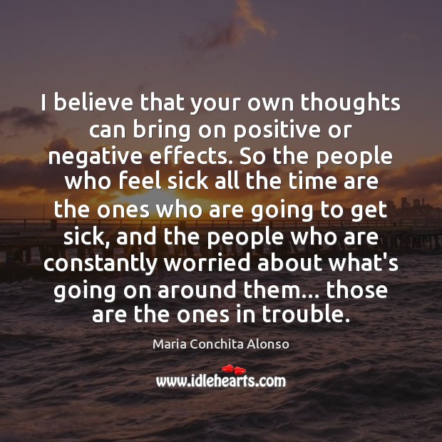 I believe that your own thoughts can bring on positive or negative Image