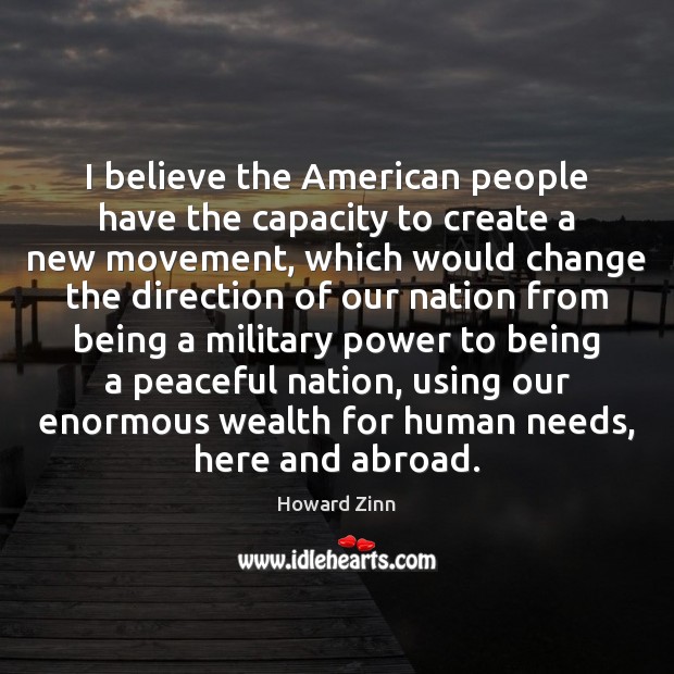 I believe the American people have the capacity to create a new Image