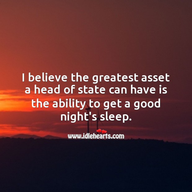 I believe the greatest asset a head Good Night Quotes Image
