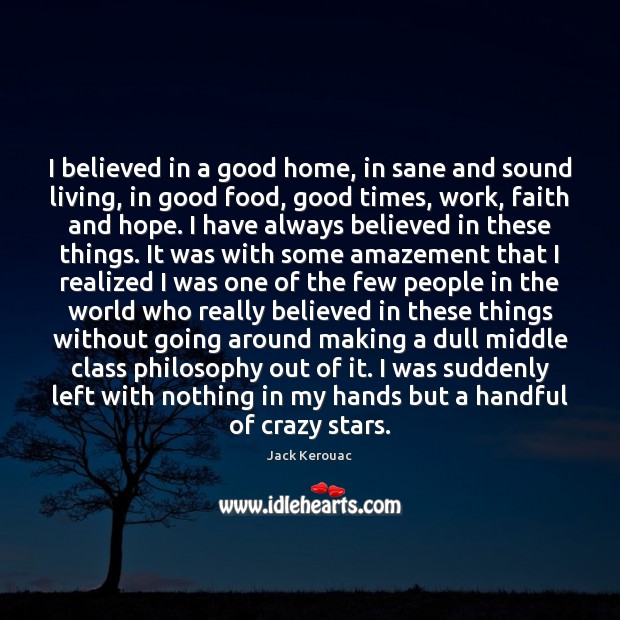 I believed in a good home, in sane and sound living, in Image