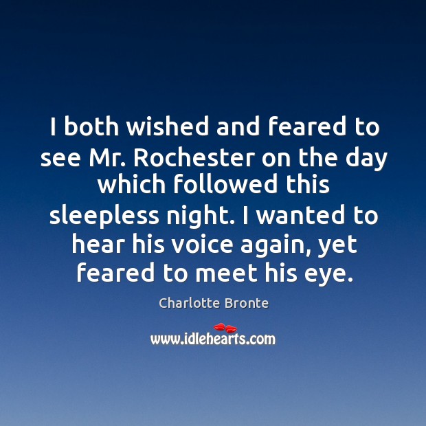 I both wished and feared to see Mr. Rochester on the day Image