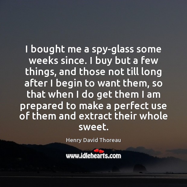 I bought me a spy-glass some weeks since. I buy but a Image