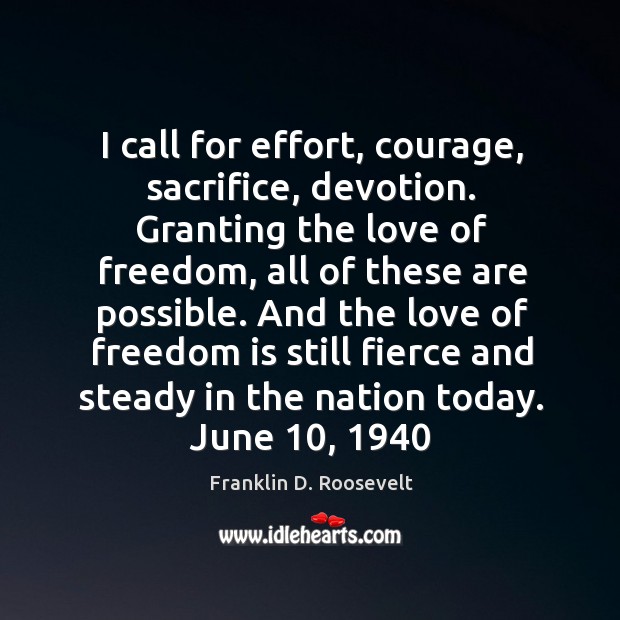 I call for effort, courage, sacrifice, devotion. Granting the love of freedom, Image