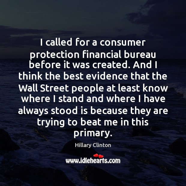 I called for a consumer protection financial bureau before it was created. Image
