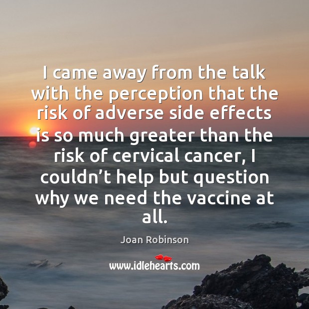 I came away from the talk with the perception that the risk Joan Robinson Picture Quote