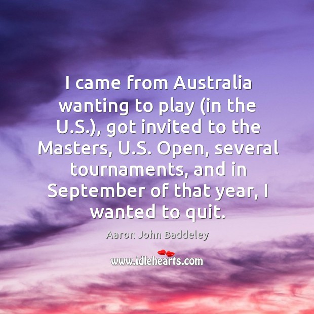 I came from australia wanting to play (in the u.s.), got invited to the masters Image