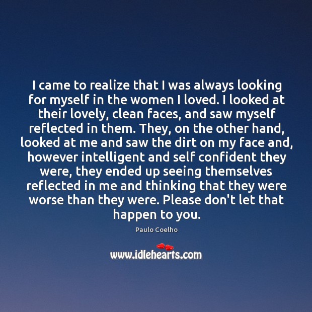 I came to realize that I was always looking for myself in Paulo Coelho Picture Quote