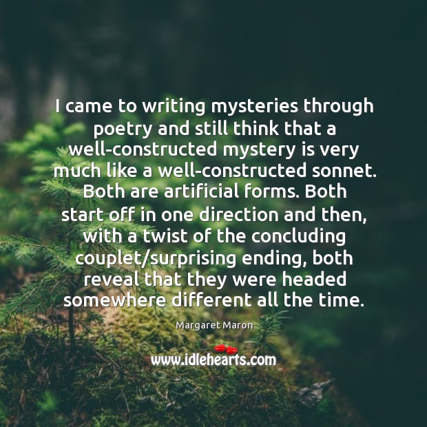 I came to writing mysteries through poetry and still think that a Image