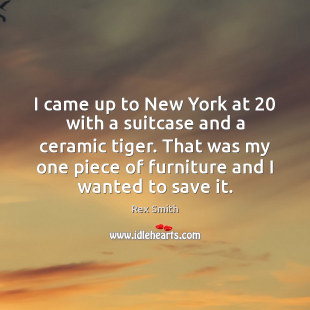 I came up to New York at 20 with a suitcase and a Image