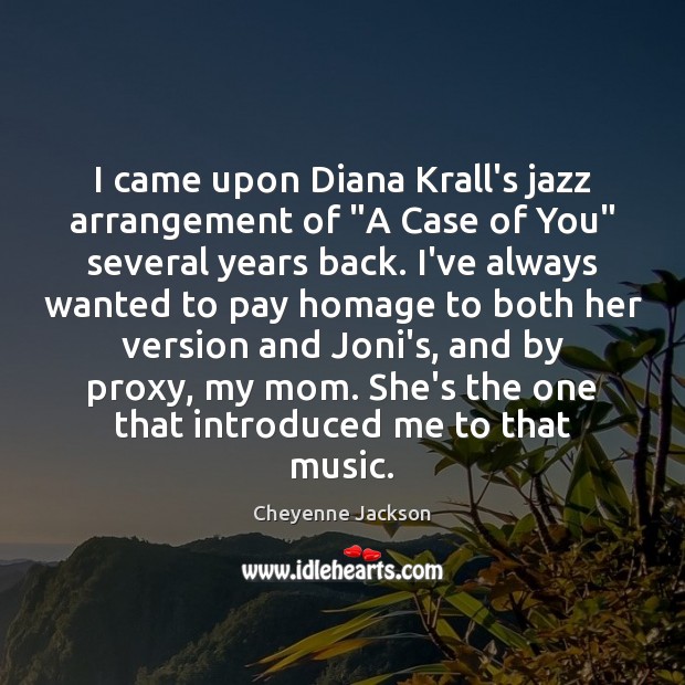 I came upon Diana Krall’s jazz arrangement of “A Case of You” Image