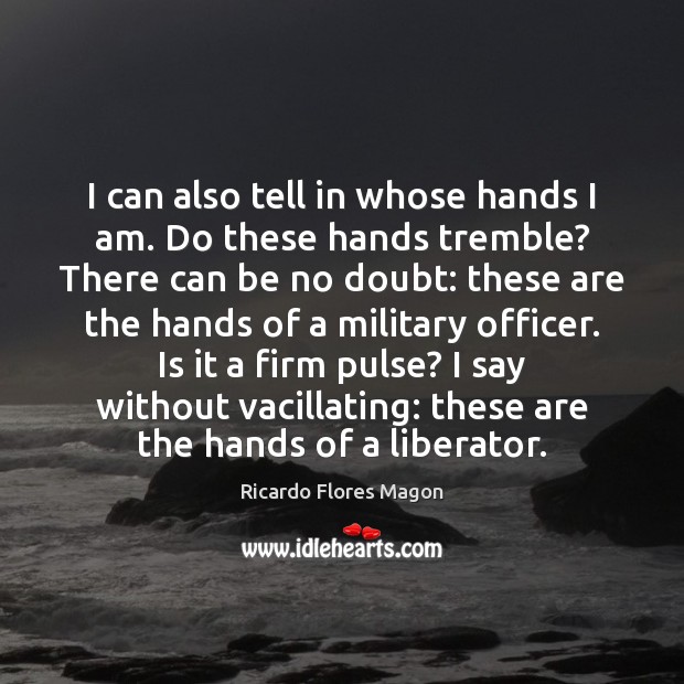 I can also tell in whose hands I am. Do these hands Image