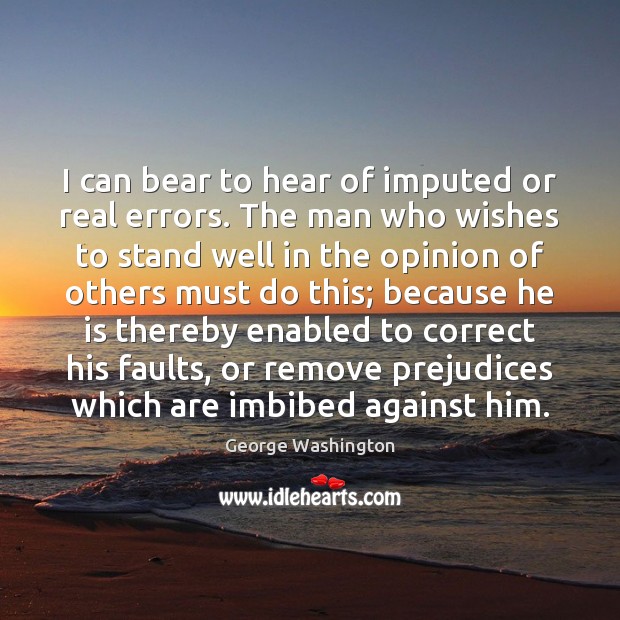 I can bear to hear of imputed or real errors. The man Image