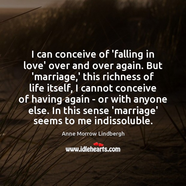 I can conceive of ‘falling in love’ over and over again. But Falling in Love Quotes Image