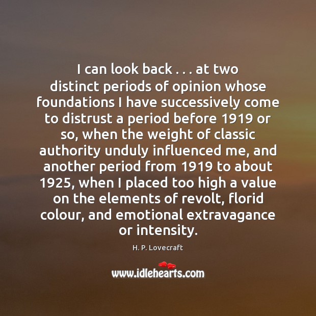 I can look back . . . at two distinct periods of opinion whose foundations Image