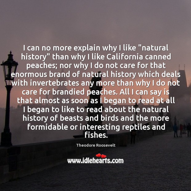 I can no more explain why I like “natural history” than why Image
