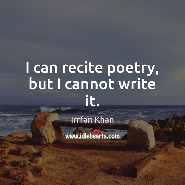 I can recite poetry, but I cannot write it. Image
