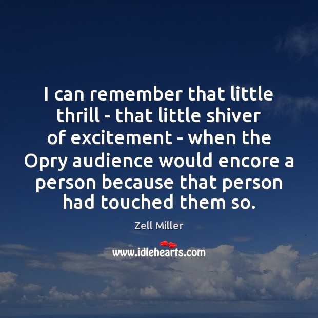 I can remember that little thrill – that little shiver of excitement 