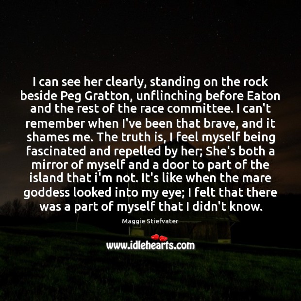 I can see her clearly, standing on the rock beside Peg Gratton, Maggie Stiefvater Picture Quote