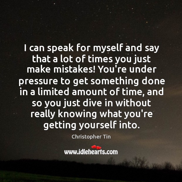 I can speak for myself and say that a lot of times Image
