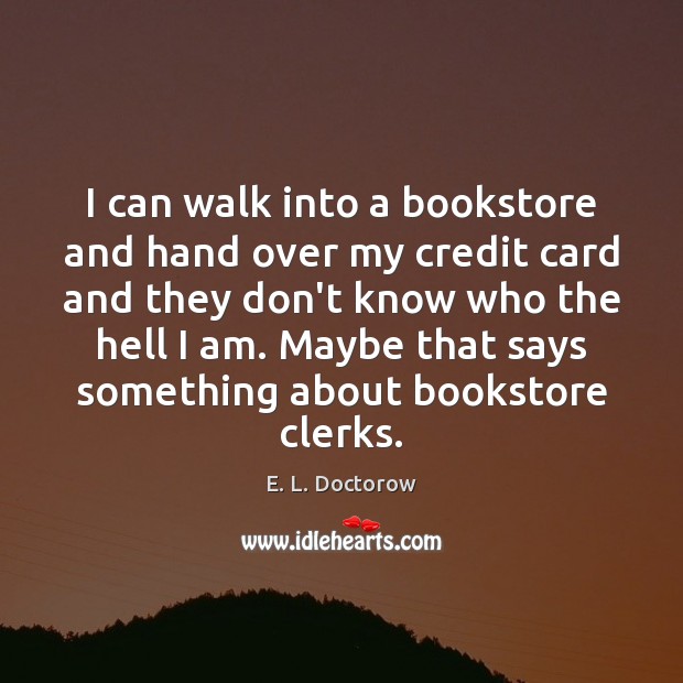 I can walk into a bookstore and hand over my credit card Image