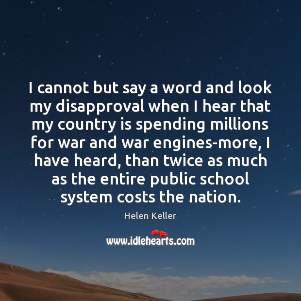 I cannot but say a word and look my disapproval when I War Quotes Image