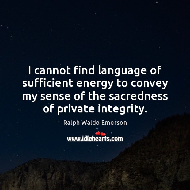 I cannot find language of sufficient energy to convey my sense of Ralph Waldo Emerson Picture Quote