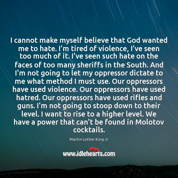 I cannot make myself believe that God wanted me to hate. I’m Image