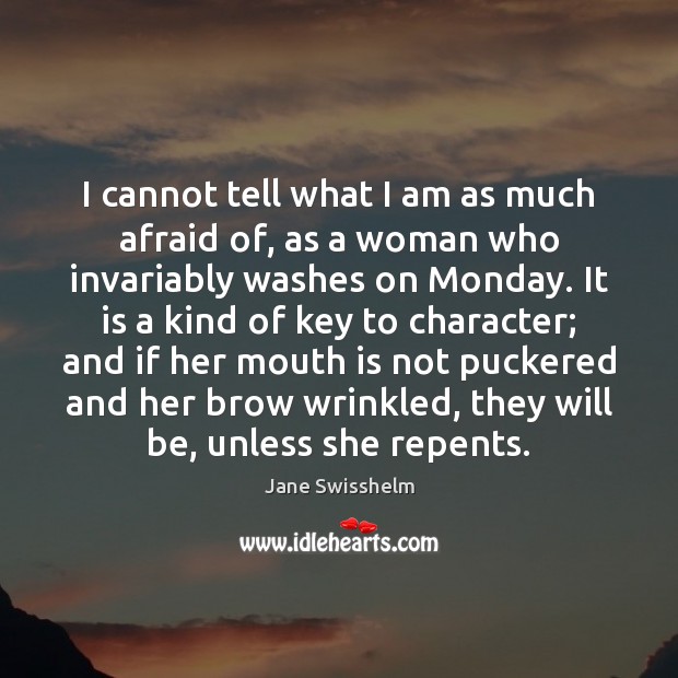 I cannot tell what I am as much afraid of, as a Jane Swisshelm Picture Quote