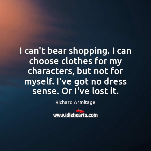 I can’t bear shopping. I can choose clothes for my characters, but Image
