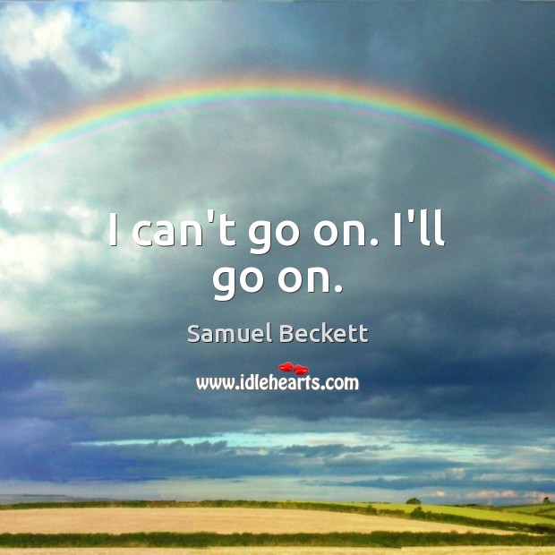 I can’t go on. I’ll go on. Image