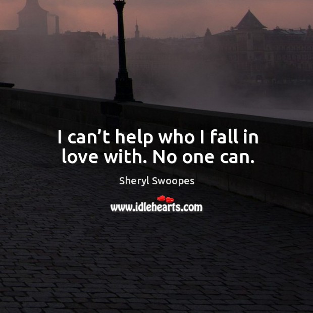 I can’t help who I fall in love with. No one can. Image