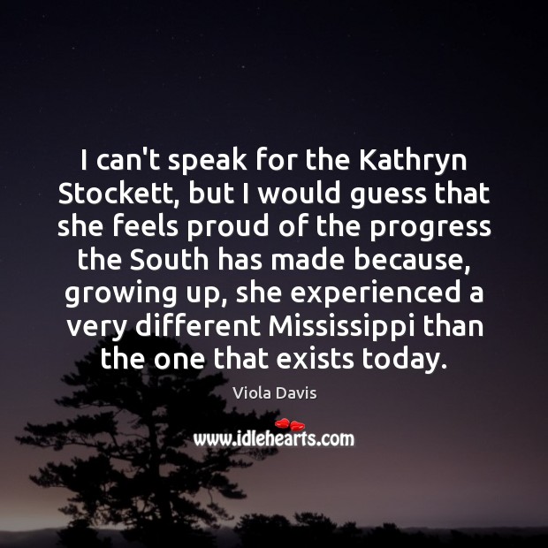 I can’t speak for the Kathryn Stockett, but I would guess that Image