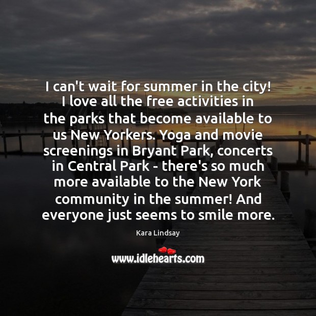 I can’t wait for summer in the city! I love all the Kara Lindsay Picture Quote