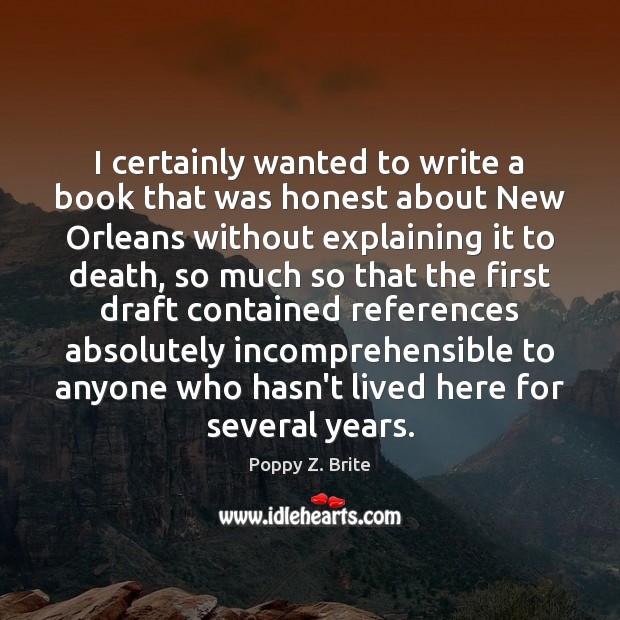 I certainly wanted to write a book that was honest about New Poppy Z. Brite Picture Quote