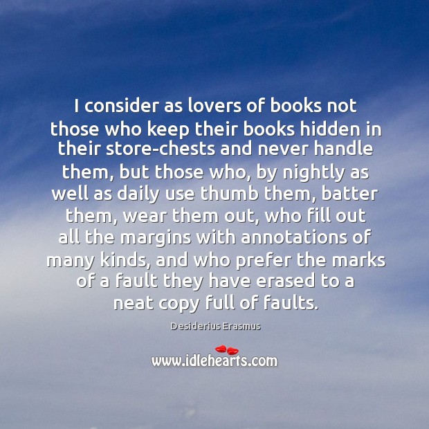 I consider as lovers of books not those who keep their books Image