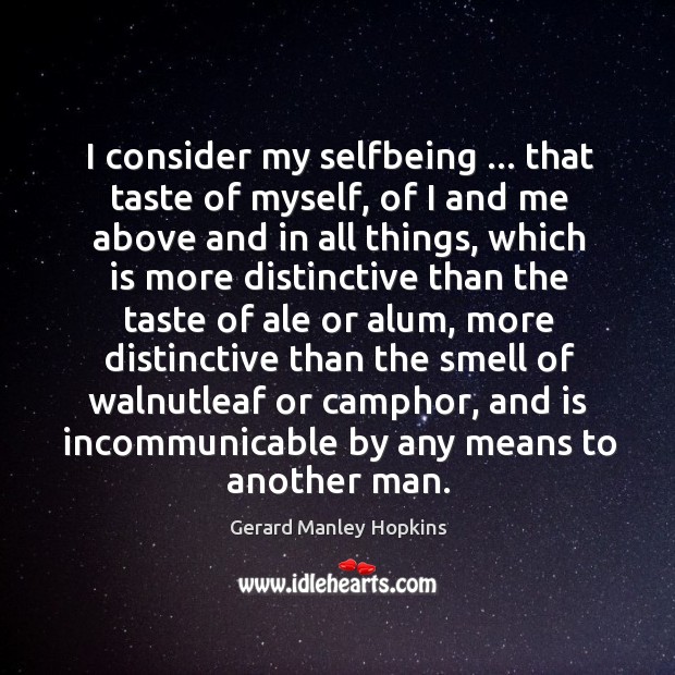 I consider my selfbeing … that taste of myself, of I and me Image